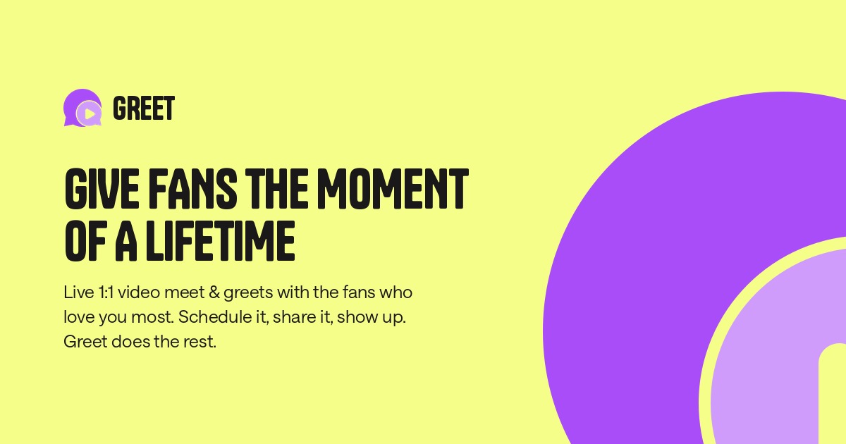 Ghreet Greet — Give fans the moment of a lifetime